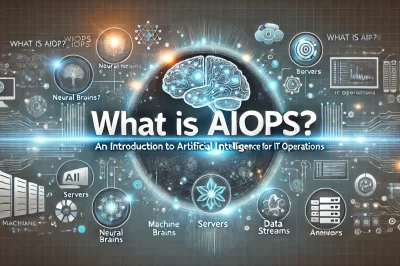 What is AiOps? An Introduction to Artificial Intelligence for IT Operations